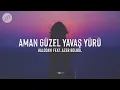 Halodayı (feat. Azer Bülbül) - Aman Güzel Yavaş Yürü (Sözleri/Lyrics) 2024