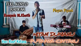 Download HITAM DUNIAMU PUTIHNYA CINTAKU | Full koplo rampak | Vokal: Rouf Kelana MP3