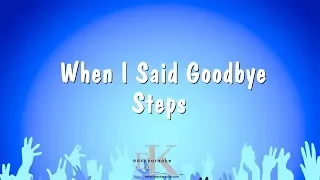 Download When I Said Goodbye - Steps (Karaoke Version) MP3