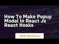 how to make popup modal in react js react hooks