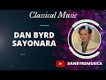 Download Lagu Dan Byrd - Sayonara || Classical Music Europe Belgian 1984 Greatesthits