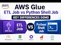 34 AWS Glue ETL Job vs Python Shell Job Key Differences Demo