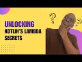 Unraveling Kotlin s Cryptic Lambda Expression Syntax - A Beginner s Guide