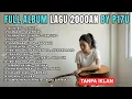 Top Lagu Tahun 2000an by PI7U Terbaru // Tanpa Iklan // Enak Didengar