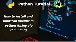 How to install and uninstall modules in python using pip command