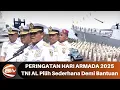 TNI AL Tetap Sederhana Peringati Hari Armada di Tengah Operasi Kemanusiaan