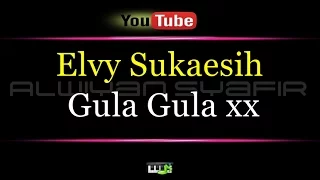 karaoke elvy sukaesih gula gula xx