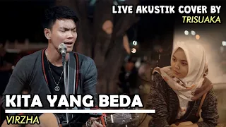 Download KITA YANG BEDA - VIRZHA (LIRIK) LIVE AKUSTIK COVER BY TRISUAKA - PENDOPO LAWAS MP3