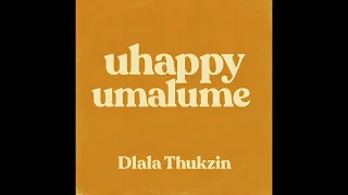  full preview uhappy umalume dlala thukzin blaq seed mk productions