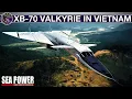 Download Lagu How Effective Could The XB-70 Valkyrie Have Been In The Vietnam War? (WarGames 282) | Sea Power