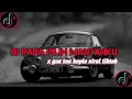 Download Lagu DJ PAPA PILIH MANTANKU X GUE TAU KOPLO || VIRAL TIKTOK