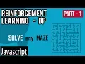 How to solve any maze using Reinforcement Learning - Dynamic Programming Javascript