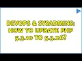 DevOps SysAdmins How to update php 5 3 10 to 5 3 26 2 Solutions