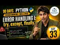Day 33 Python Error Handling Explained try except finally Edulexis