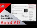 How to Add Plot Style CTB file in AutoCAD AutoCAD Tutorial Tips and Tricks