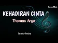 Download Lagu Kehadiran Cinta - Thomas Arya (Karaoke Version)