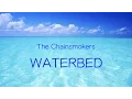 Download Lagu 【洋楽和訳】The Chainsmokers ft. BullySongs - Waterbed（Lyrics）