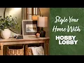 Style Your Home With Hobby Lobby