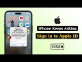 How To Fix iPhone Asking to Sign Into Apple ID iPhone Keeps Asking For Apple ID Password Solved