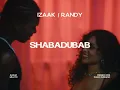 iZaak - SHABADUBAB (feat. Randy Nota Loca) [Official Video]