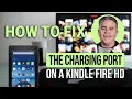 How To Fix The Charging Port On A Kindle Fire Step-by-Step Repair
