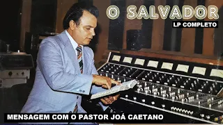 PASTOR Joá Caitano O Salvador    (LP)  Completo #Mensagem #discovinil,#FranciscoBernardooficial