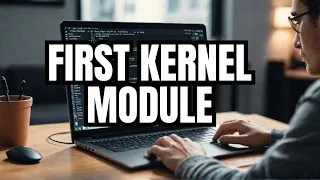 How to Write Your First Hello World Linux Kernel Module Practical Step-by-Step Guide