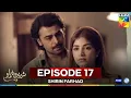 Download Lagu Shirin Farhad - Episode 17 - 28 June 25 [ Farhan Saeed \u0026 Kinza Hashmi ] Master Paints, PEL