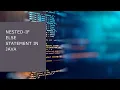 NESTED-IF ELSE STATMENT IN JAVA WITH REAL TIME EXAMPLE