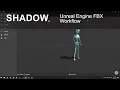 Unreal Engine FBX Workflow - Shadow Mocap