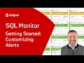 Getting Started With SQL Monitor Alert Customization