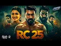 Download Lagu RC 25 (2025) | Ram Charan Hindi Dubbed Action Movie | Full HD Movie
