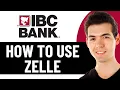 HOW TO USE ZELLE WITH IBC BANK 2026 FULL GUIDE