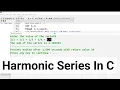 Harmonic Series in C Language in hindi