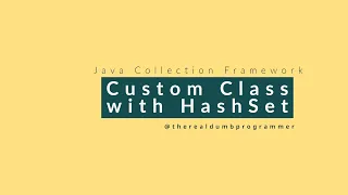 How to use a Custom class with HashSet in Java