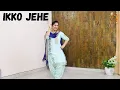 Lagu Dance on Ikko Jehe | Sajjan Adeeb \u0026 Mannat Noor