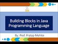 Lecture No 8 Building Blocks of Java Programming Language By Prof Pratap Mohite