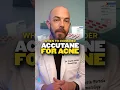 When should you consider accutane Derm explains