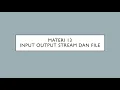 Input Output Stream Dan File Materi 13 Netbeans Pemrograman Berbasis Objek