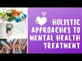 The Mind-Body Interaction Holistic Approach to Mental Health
