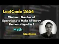 Minimum Number of Operations to Make All Array Elements Equal to 1 LeetCode 2654 Math