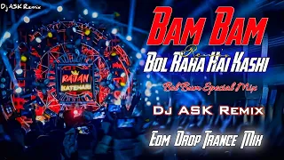 bam bam bol raha hai kashi dj song bol bam dj song edm drop trance mix dj ask remix