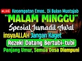 MUSTAJAB JUMADIL AWAL,‼️ PUTAR DZIKIR INI | REZEKI DATANG BERTUBI TUBI | Panjang Umur \u0026 Dosa Diampun