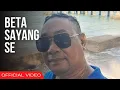Download Lagu Sandro Nirahua - BETA SAYANG SE (Official Music Video)