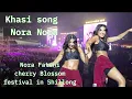 Lagu Nora khasi song// Nora Fatehi cherry Blossom 🌸 festival in Shillong 