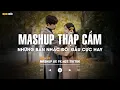 Lagu NHẠC HỆ THẬP CẨM 2025 🎼 BXH Mashup 8x 9x Tâm Trạng - Tuyển Tập Những Bài Hát Buồn Mashup Với Nhau