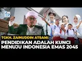 Download Lagu TGKH. Zainuddin Atsani: Pendidikan adalah Kunci Menuju Indonesia Emas 2045