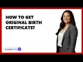 How To Get Original Birth Certificate