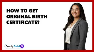 How To Get Original Birth Certificate