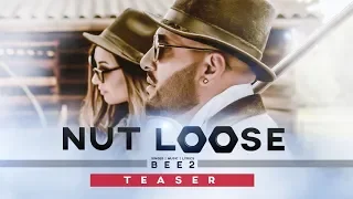 Song Teaser  ► Nut Loose | BEE 2 | Releasing on 11 August 2019